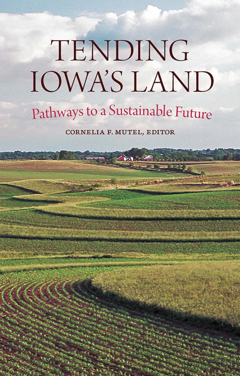 Tending Iowa’s Land: Pathways to a Sustainable Future thumbnail